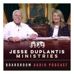 Logo of the podcast Jesse Duplantis Ministries Board Room Chat Audio Podcast Podcast Jesse Duplantis Ministries Board Room Chat Audio Podcast