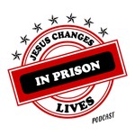 Logo of the podcast Jesus Changes Lives in Prison Podcast Jesus Changes Lives in Prison