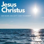 Logo of the podcast Jesus Christus. Ein Mann, ein Gott, eine Wahrheit. Erkenntnisse aus dem Leben eines Christen. Podcast Jesus Christus. Ein Mann, ein Gott, eine Wahrheit. Erkenntnisse aus dem Leben eines Christen.