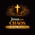 Logo of the podcast Jesus im Chaos: Bibel. Theologie. Alltagswahnsinn. Podcast Jesus im Chaos: Bibel. Theologie. Alltagswahnsinn.
