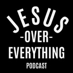 Logo of the podcast Jesus Over Everything Podcast Podcast Jesus Over Everything Podcast