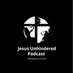 Logo of the podcast Jesus Unhindered Podcast Podcast Jesus Unhindered Podcast