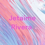 Logo of the podcast Jetaime Rivera Podcast Jetaime Rivera