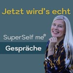 Logo of the podcast Jetzt wird’s echt – SuperSelf me® Gespräche Podcast Jetzt wird’s echt – SuperSelf me® Gespräche