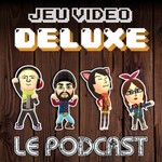 Logo of the podcast Jeu Vidéo DELUXE Podcast Jeu Vidéo DELUXE