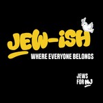 Jew-ish: Where Everyone Belongs Podcast Jew-ish: Where Everyone Belongs