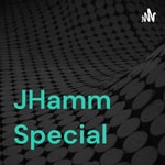 Podcast JHamm Special