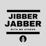 Logo of the podcast Jibber Jabber w/ Mr. Athens Podcast Jibber Jabber w/ Mr. Athens