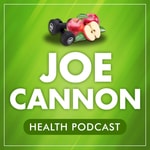 Joe Cannon Health Podcast Joe Cannon Health