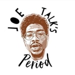 Podcast Joetalksperiod