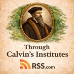 Logo of the podcast John Calvin's Institutes in a Year Podcast John Calvin's Institutes in a Year