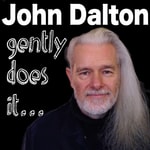 Logo of the podcast John Dalton - gently does it . . .