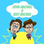 John-Michael & Just Michael John-Michael & Just Michael