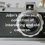 Podcast John's Cameras. A collection of interesting and old film cameras.