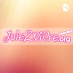 Logo of the podcast Joie 2 Vivre - Femmes Podcast Joie 2 Vivre - Femmes