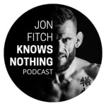 Logo of the podcast Jon Fitch Knows Nothing Podcast Jon Fitch Knows Nothing