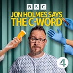Logo of the podcast Jon Holmes Says the C-Word Podcast Jon Holmes Says the C-Word