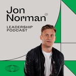 Jon Norman Leadership Podcast Podcast Jon Norman Leadership Podcast