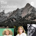 Logo of the podcast JonBenet Ramsey Podcast JonBenet Ramsey