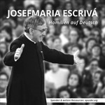 Logo of the podcast Josefmaria Escrivá: Homilien auf Deutsch Podcast Josefmaria Escrivá: Homilien auf Deutsch