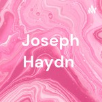 Logo of the podcast Joseph Haydn Podcast Joseph Haydn
