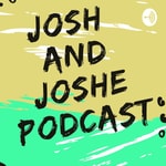 Logo of the podcast Josh and Josh Podcast Josh and Josh