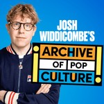 Logo of the podcast Josh Widdicombe's Archive of Pop Culture Podcast Josh Widdicombe's Archive of Pop Culture