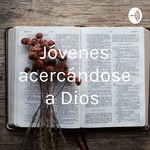 Logo of the podcast Jóvenes acercándose a Dios Podcast Jóvenes acercándose a Dios