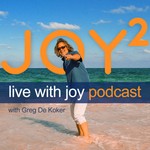 JOY² – Live With Joy Podcast Podcast JOY² – Live With Joy Podcast