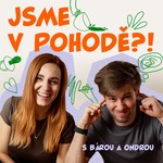 Podcast Jsme v pohodě?!