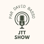 JTT Show avec David Basso Podcast JTT Show avec David Basso