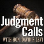 Podcast Judgment Calls with Hon. David F. Levi
