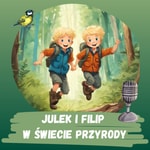 Logo of the podcast Julek i Filip w świecie przyrody Podcast Julek i Filip w świecie przyrody