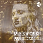 Logo of the podcast Jules Diamond_Ancient Aliens Podcast Jules Diamond_Ancient Aliens