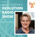 Julia Tulipans' Evolution Radio Show Podcast Julia Tulipans' Evolution Radio Show