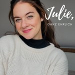 Logo of the podcast Julie, ganz ehrlich Podcast Julie, ganz ehrlich