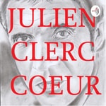 Logo of the podcast Julien Clerc Coeur ❤️ Podcast Julien Clerc Coeur ❤️