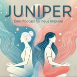 Podcast Juniper - Dein Podcast für neue Impulse