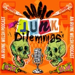 Logo of the podcast Junk Dilemmas: An Irvine Welsh Podcast Podcast Junk Dilemmas: An Irvine Welsh Podcast
