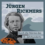 Logo of the podcast Jürgen Rickmers: Durch die Stürme des 19. Jahrhunderts Podcast Jürgen Rickmers: Durch die Stürme des 19. Jahrhunderts