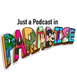 Just a Podcast in Paradise : The Florida Show Podcast Just a Podcast in Paradise : The Florida Show