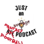 Logo of the podcast Just an average Fantasy Football podcast Podcast Just an average Fantasy Football podcast