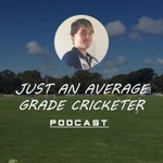 Logo of the podcast Just An Average Grade Cricketer Podcast Podcast Just An Average Grade Cricketer Podcast
