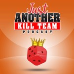 Just Another Kill Team Podcast Podcast Just Another Kill Team Podcast