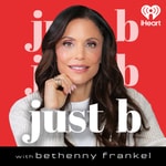 Logo of the podcast Just B with Bethenny Frankel Podcast Just B with Bethenny Frankel
