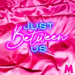Just Between Us Podcast Just Between Us