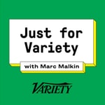 Logo of the podcast Just for Variety with Marc Malkin Logo of the podcast Just for Variety with Marc Malkin