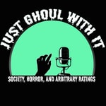 Just Ghoul With It Podcast Just Ghoul With It