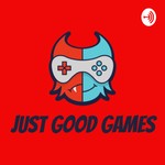Logo of the podcast Just Good Games Podcast Podcast Just Good Games Podcast