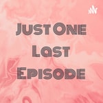Logo of the podcast Just One Last Episode Podcast Just One Last Episode